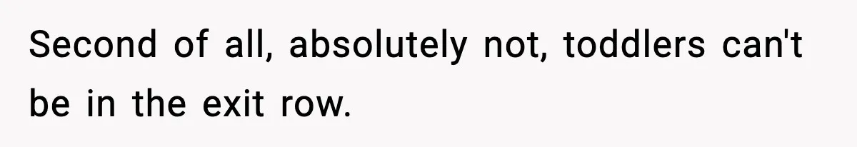 Traveler Refuses To Give Up Empty Row, Exhausted Mom Calls Her A ‘B**ch’ On Landing Second of all, absolutely not, toddlers can't be in the exit row.