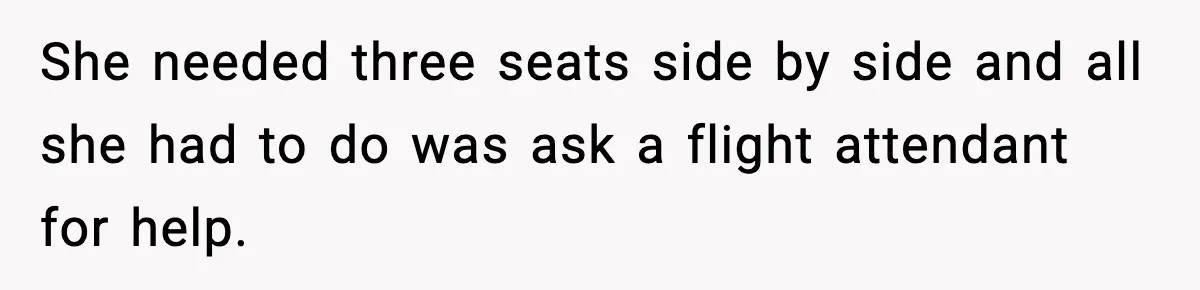 Traveler Refuses To Give Up Empty Row, Exhausted Mom Calls Her A ‘B**ch’ On Landing She needed three seats side by side and all she had to do was ask a flight attendant for help.
