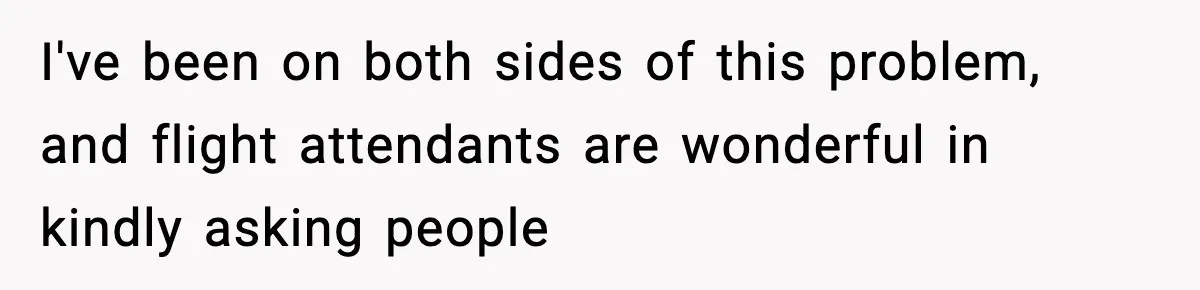 Traveler Refuses To Give Up Empty Row, Exhausted Mom Calls Her A ‘B**ch’ On Landing I've been on both sides of this problem, and flight attendants are wonderful in kindly asking people