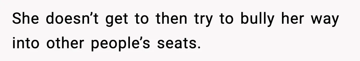 Traveler Refuses To Give Up Empty Row, Exhausted Mom Calls Her A ‘B**ch’ On Landing She doesn’t get to then try to bully her way into other people’s seats.