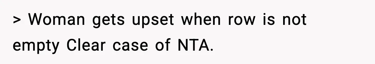 Traveler Refuses To Give Up Empty Row, Exhausted Mom Calls Her A ‘B**ch’ On Landing > Woman gets upset when row is not empty Clear case of NTA.