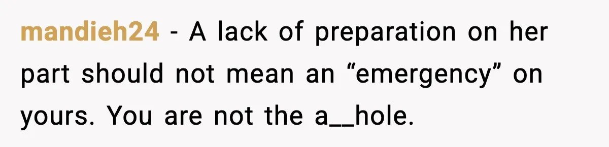 Traveler Refuses To Give Up Empty Row, Exhausted Mom Calls Her A ‘B**ch’ On Landing mandieh24 − A lack of preparation on her part should not mean an “emergency” on yours. You are not the a__hole.