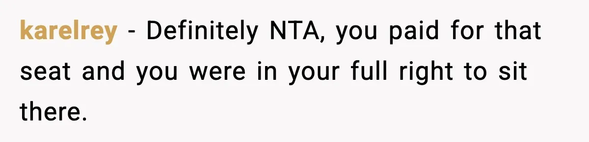 Traveler Refuses To Give Up Empty Row, Exhausted Mom Calls Her A ‘B**ch’ On Landing karelrey − Definitely NTA, you paid for that seat and you were in your full right to sit there.