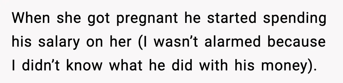 Man’s Affair Partner Moves Into His House While He's in Dubai When she got pregnant he started spending his salary on her (I wasn’t alarmed because I didn’t know what he did with his money).