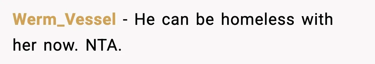 Man’s Affair Partner Moves Into His House While He's in Dubai Werm_Vessel - He can be homeless with her now. NTA.