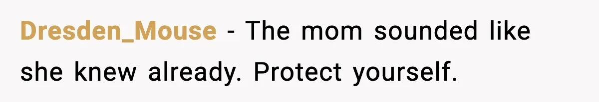 Man’s Affair Partner Moves Into His House While He's in Dubai Dresden_Mouse - The mom sounded like she knew already. Protect yourself.