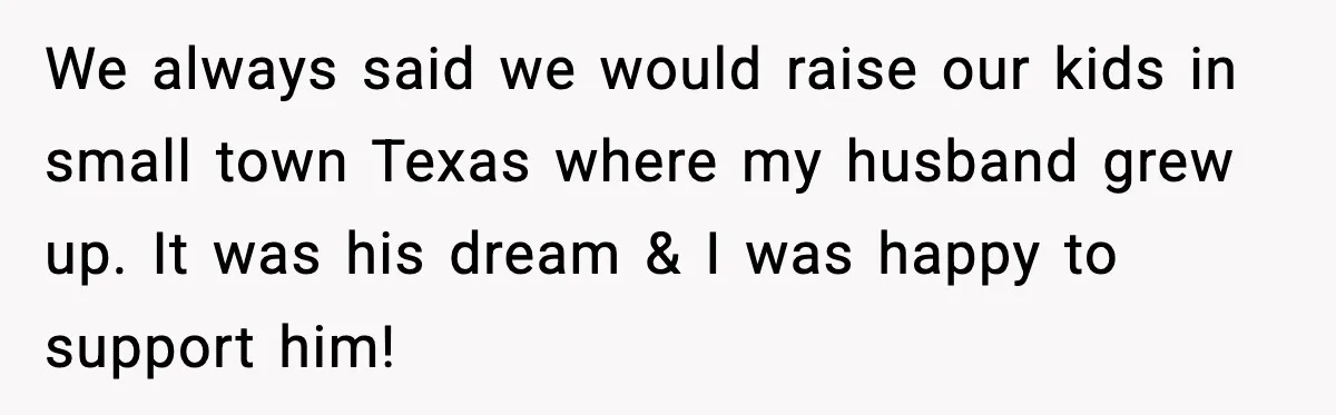 Young Mom Flees to Canada With Her Kids and Her In-Laws Call It a Betrayal We always said we would raise our kids in small town Texas where my husband grew up. It was his dream & I was happy to support him!