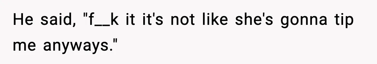 Guy Refuses To Pay Tinder Date’s Dinner After She Vanishes, Bartender Shares Shocking News He said, "f__k it it's not like she's gonna tip me anyways."