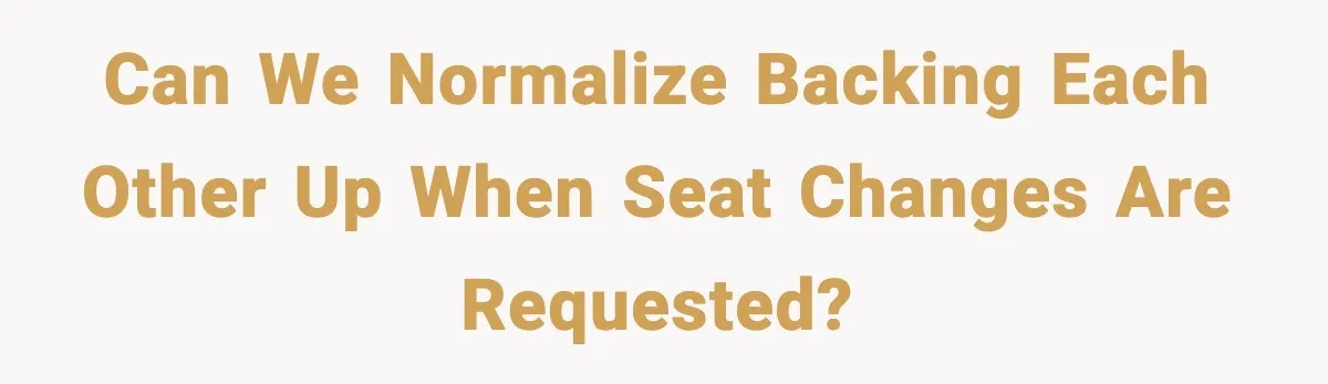 Passenger Refuses to Move and Confronts Entitled Parents Mid Flight Can we normalize backing each other up when seat changes are requested?
