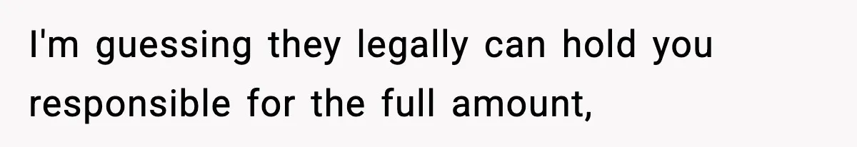 Guy Refuses To Pay Tinder Date’s Dinner After She Vanishes, Bartender Shares Shocking News I'm guessing they legally can hold you responsible for the full amount,