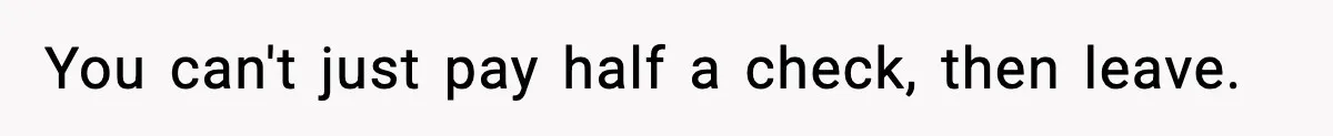 Guy Refuses To Pay Tinder Date’s Dinner After She Vanishes, Bartender Shares Shocking News You can't just pay half a check, then leave.