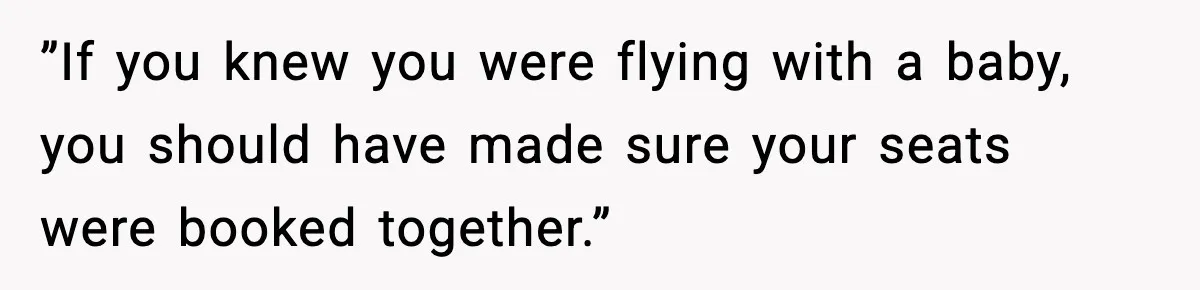 Passenger Refuses to Move and Confronts Entitled Parents Mid Flight ”If you knew you were flying with a baby, you should have made sure your seats were booked together.”