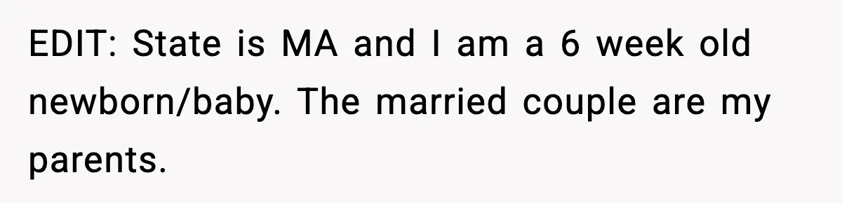 Roommate Wakes Couple At 3 AM For Snacks Every Night, Then Reveals A Wild Plot Twist EDIT: State is MA and I am a 6 week old newborn/baby. The married couple are my parents.