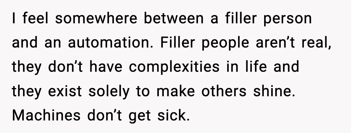 Woman Confronts Her Life After Illness While Husband Chases His Past Love I feel somewhere between a filler person and an automation. Filler people aren’t real, they don’t have complexities in life and they exist solely to make others shine. Machines don’t...