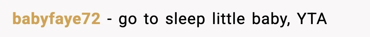Roommate Wakes Couple At 3 AM For Snacks Every Night, Then Reveals A Wild Plot Twist babyfaye72 − go to sleep little baby, YTA