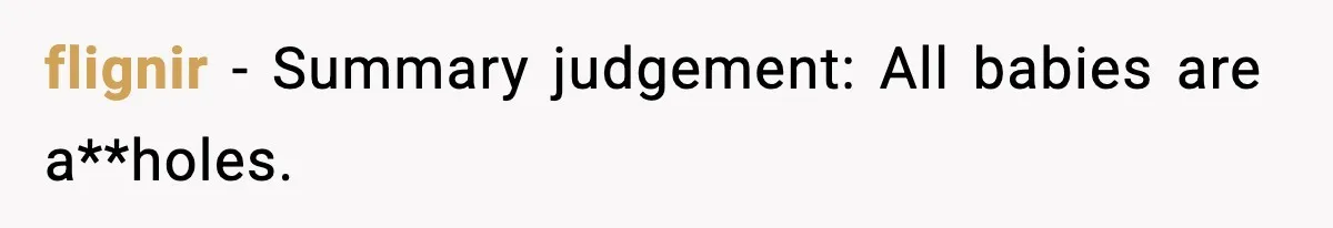 Roommate Wakes Couple At 3 AM For Snacks Every Night, Then Reveals A Wild Plot Twist flignir − Summary judgement: All babies are a**holes.