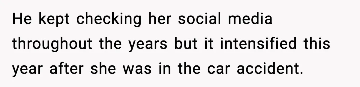 Woman Confronts Her Life After Illness While Husband Chases His Past Love He kept checking her social media throughout the years but it intensified this year after she was in the car accident.
