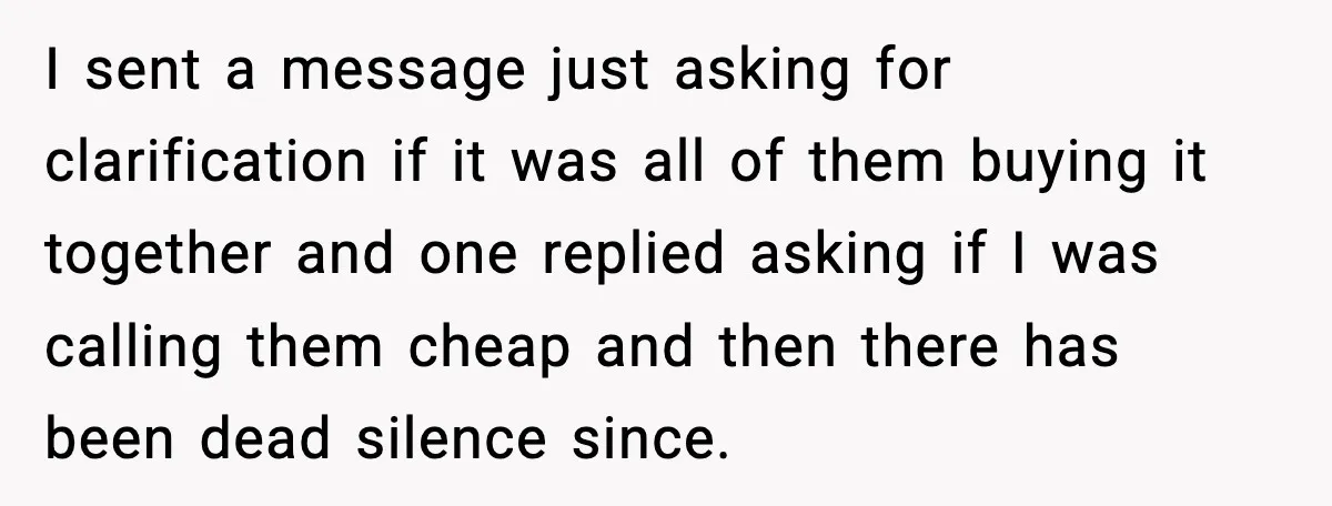 Bride Calls Out Friends After They Offer an $8 Gift and Skip Her Wedding I sent a message just asking for clarification if it was all of them buying it together and one replied asking if I was calling them cheap and then there...