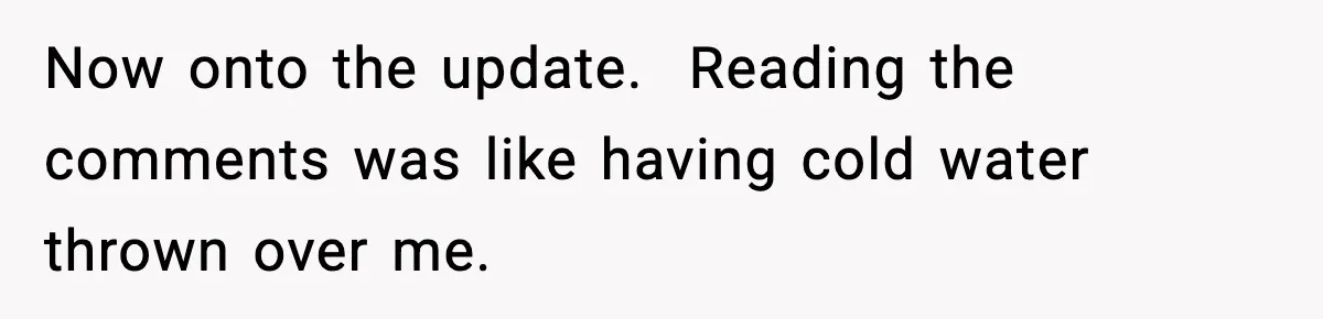 Bride Calls Out Friends After They Offer an $8 Gift and Skip Her Wedding Now onto the update. Reading the comments was like having cold water thrown over me.