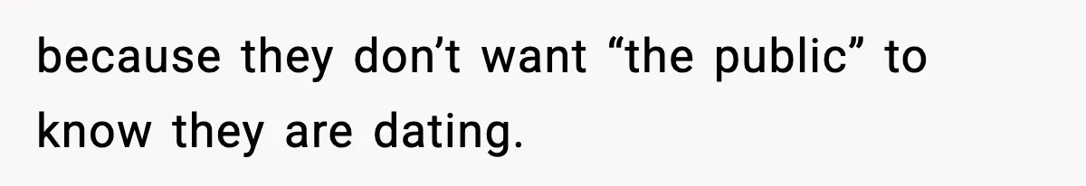 Actors Think They’re A-List Stars, Demand Photo Removed—Friend Drops Brutal Truth because they don’t want “the public” to know they are dating.