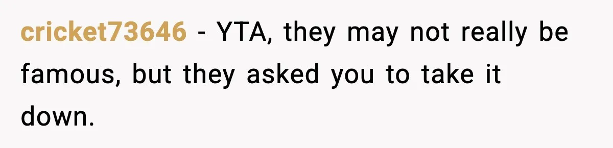 Actors Think They’re A-List Stars, Demand Photo Removed—Friend Drops Brutal Truth cricket73646 − YTA, they may not really be famous, but they asked you to take it down.