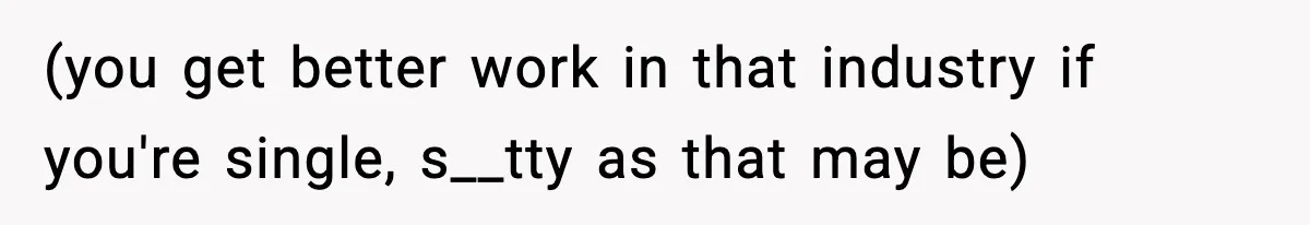 Actors Think They’re A-List Stars, Demand Photo Removed—Friend Drops Brutal Truth (you get better work in that industry if you're single, s__tty as that may be)