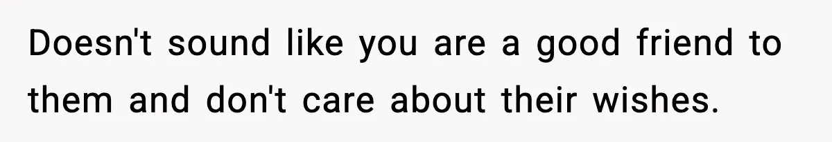 Actors Think They’re A-List Stars, Demand Photo Removed—Friend Drops Brutal Truth Doesn't sound like you are a good friend to them and don't care about their wishes.