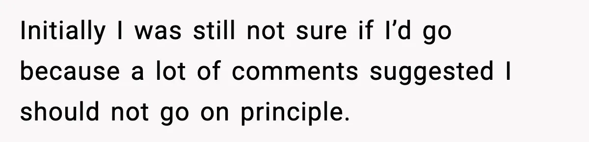 Man Confronts His Family After They Invite the Teen Who Terrorized His Daughter Initially I was still not sure if I’d go because a lot of comments suggested I should not go on principle.