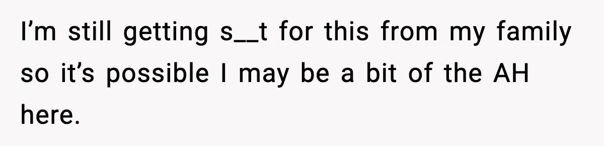 Family Mocks Her For Being Single, She Fires Back With Every Scandal At The Table I’m still getting s__t for this from my family so it’s possible I may be a bit of the AH here.