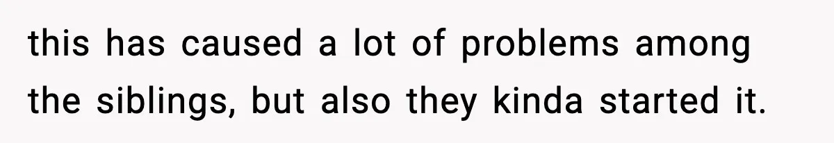 Family Mocks Her For Being Single, She Fires Back With Every Scandal At The Table this has caused a lot of problems among the siblings, but also they kinda started it.
