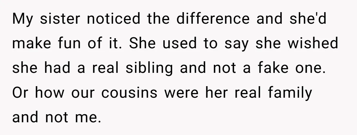 Adopted Teen Asks Parents About His Missing College Fund And Unearths Years Of Quiet Favoritism My sister noticed the difference and she'd make fun of it. She used to say she wished she had a real sibling and not a fake one. Or how our...