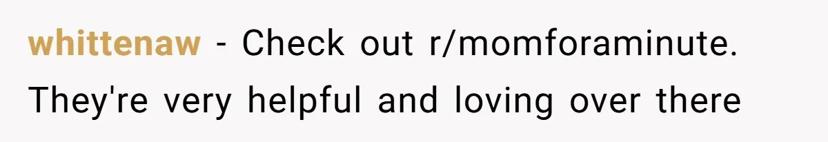 Adopted Teen Asks Parents About His Missing College Fund And Unearths Years Of Quiet Favoritism whittenaw − Check out r/momforaminute. They're very helpful and loving over there