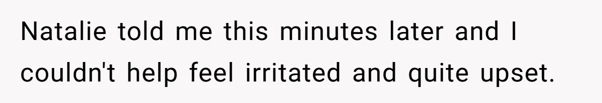 Mom Leaves Wedding After Son Chooses Aunt Over Stepmom For Mother-Son Dance, Family Turns On Her Natalie told me this minutes later and I couldn't help feel irritated and quite upset.