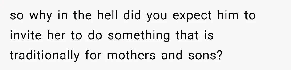 Mom Leaves Wedding After Son Chooses Aunt Over Stepmom For Mother-Son Dance, Family Turns On Her so why in the hell did you expect him to invite her to do something that is traditionally for mothers and sons?