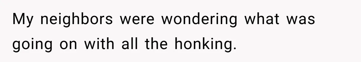 Homeowner Blocks Trespassing Parent in Driveway After Repeatedly Being Stopped My neighbors were wondering what was going on with all the honking.
