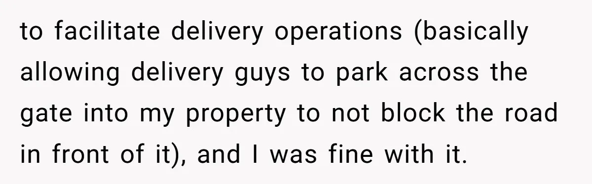 Homeowner Blocks Trespassing Parent in Driveway After Repeatedly Being Stopped to facilitate delivery operations (basically allowing delivery guys to park across the gate into my property to not block the road in front of it), and I was fine with...