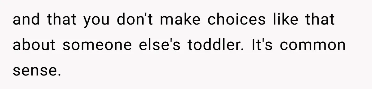 Uncle Lets 3-Year-Old Taste Beer At Cookout, Chaos Erupts As She Won’t Stop Drinking and that you don't make choices like that about someone else's toddler. It's common sense.