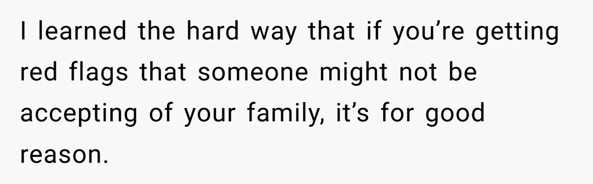 Refusing to Lie About His Moms Causes Drama With Girlfriend - AITA?” I learned the hard way that if you’re getting red flags that someone might not be accepting of your family, it’s for good reason.
