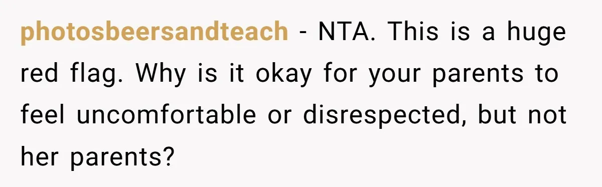 Refusing to Lie About His Moms Causes Drama With Girlfriend - AITA?” photosbeersandteach − NTA. This is a huge red flag. Why is it okay for your parents to feel uncomfortable or disrespected, but not her parents?