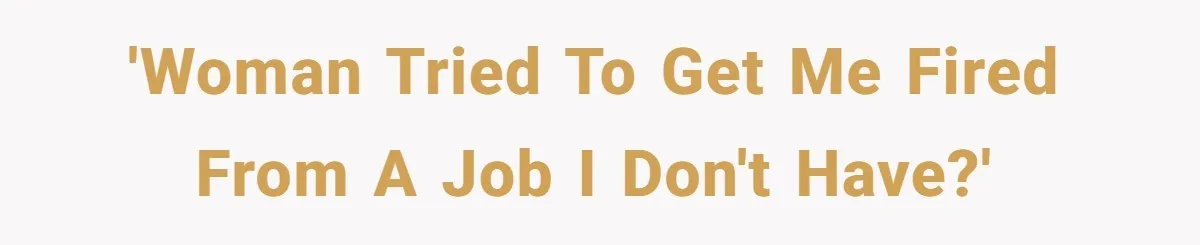 Entitled Mom Mistakes Random Visitor For Daycare Worker And Demands She Gets Fired Immediately 'Woman tried to get me fired from a job I don't have?'