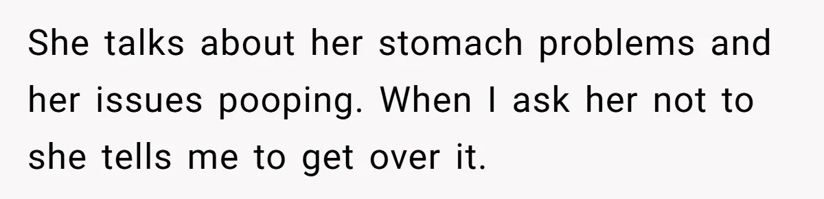 Employee Quits Toxic Job Right Before Coworker's First Vacation In Years And Watches Chaos Unfold She talks about her stomach problems and her issues pooping. When I ask her not to she tells me to get over it.