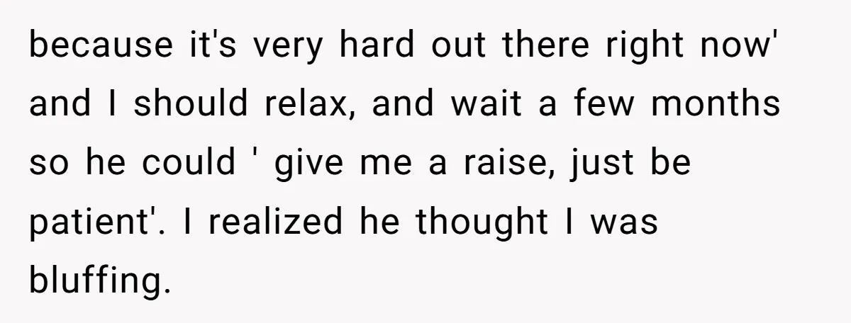 Employee Quits Toxic Job Right Before Coworker's First Vacation In Years And Watches Chaos Unfold because it's very hard out there right now' and I should relax, and wait a few months so he could ' give me a raise, just be patient'. I realized...