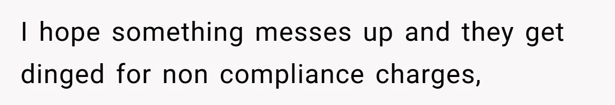 Employee Quits Toxic Job Right Before Coworker's First Vacation In Years And Watches Chaos Unfold I hope something messes up and they get dinged for non compliance charges,