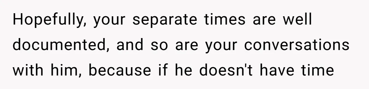 Daycare Nearly Kicks Out Toddler After Dad’s No-Shows, But He Blames Mom For “Abandoning” Him Hopefully, your separate times are well documented, and so are your conversations with him, because if he doesn't have time