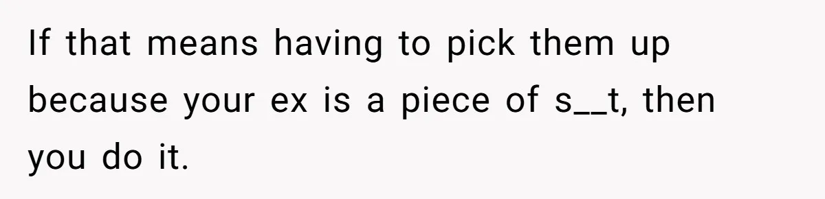 Daycare Nearly Kicks Out Toddler After Dad’s No-Shows, But He Blames Mom For “Abandoning” Him If that means having to pick them up because your ex is a piece of s__t, then you do it.