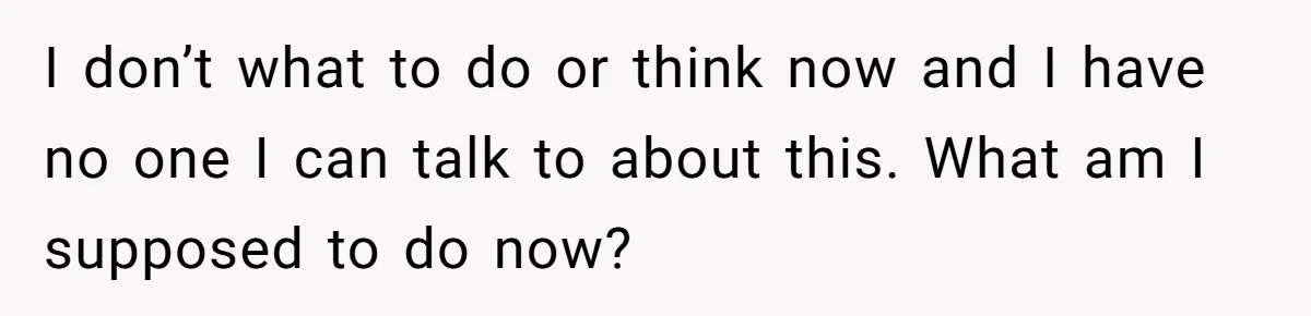 She Found Out Her Best Friend Tried to Kiss Her Husband While She Was Away - What Should She Do? I don’t what to do or think now and I have no one I can talk to about this. What am I supposed to do now?