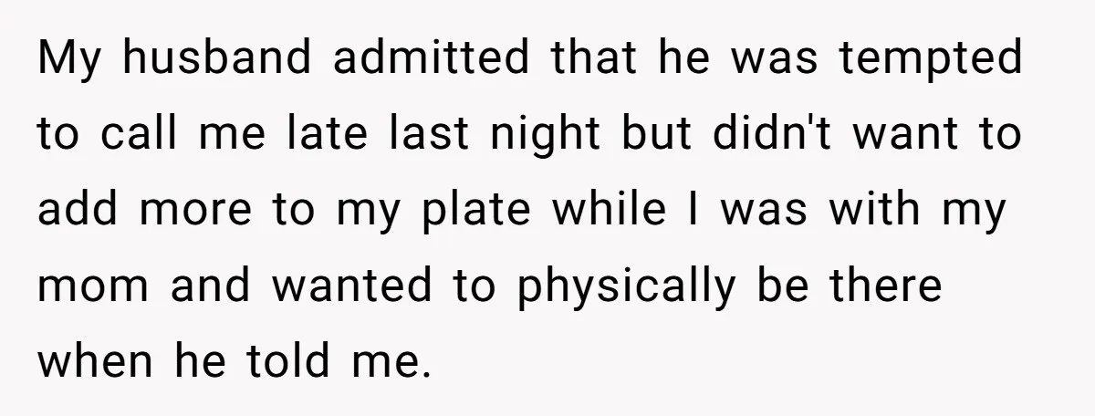 She Found Out Her Best Friend Tried to Kiss Her Husband While She Was Away - What Should She Do? My husband admitted that he was tempted to call me late last night but didn't want to add more to my plate while I was with my mom and wanted...