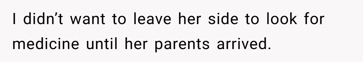 Husband Keeps Complaining About His Toothache While Wife Is In Labor, Is He Wrong? I didn’t want to leave her side to look for medicine until her parents arrived.