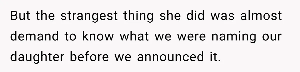 She Tricked Her SIL Into Stealing Her Baby Name - and It Was Hilarious But the strangest thing she did was almost demand to know what we were naming our daughter before we announced it.