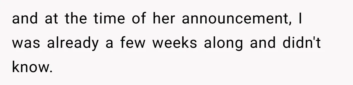 She Tricked Her SIL Into Stealing Her Baby Name - and It Was Hilarious and at the time of her announcement, I was already a few weeks along and didn't know.